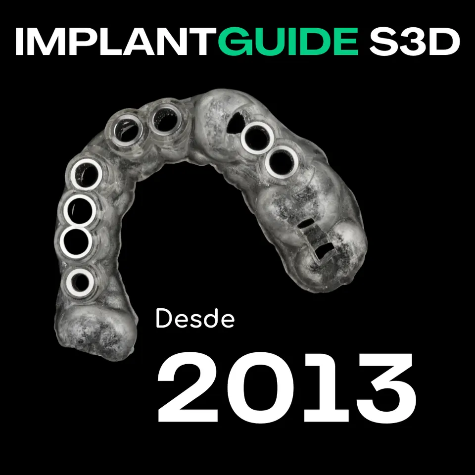 ImplantGuide S3D, guías quirúrgicas para implantes desde 2013